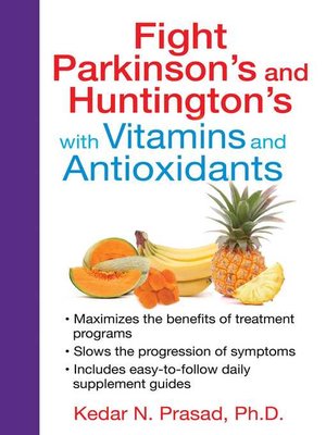 cover image of Fight Parkinson's and Huntington's with Vitamins and Antioxidants
